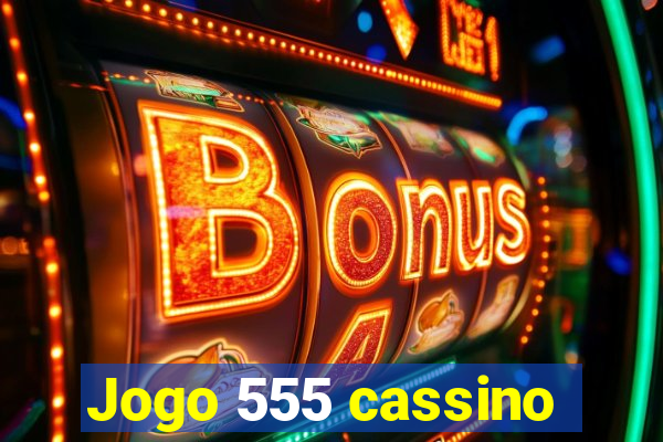 Jogo 555 cassino